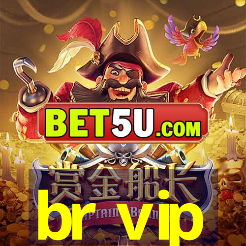 br vip